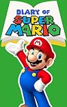 Diary of Super Mario Book 3: Versace the Plumber (An Unofficial Nintendo Book) Diary of Super Mario Book 3: Versace the Plumber (An Unofficial Nintendo Book)