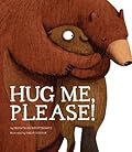 Hug Me, Please!