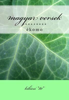 Magyar Versek: Ékomo (A Kikicsi Versek Sorozat) (Hungarian Edition)