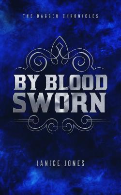 By Blood Sworn (2) (The Dagger Chronicles)