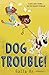 Dog Trouble!