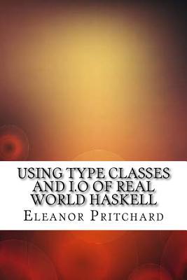Using Type Classes and I.O of Real World Haskell