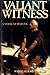 Valiant Witness