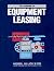 The Handbook of Equipment Leasing by Sudhir P. Amembal