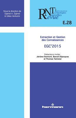 Revue des nouvelles technologies de l'information, n° E.28.: Extraction et gestion des connaissances : EGC 2015 (HR.RNTI) (French Edition)