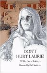 Don’t Hurt Laurie by Willo Davis Roberts