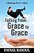 Falling from Grace to Grace: A Message out of a Mess