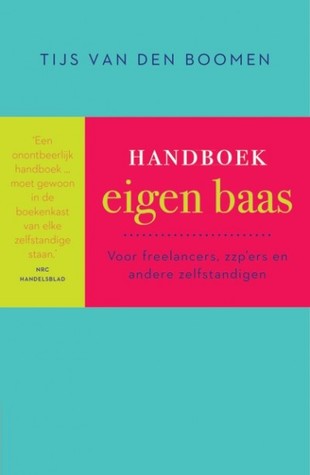 Handboek eigen baas: Voor freelancers, zzp'ers en andere zelfstandigen
