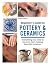 Beginner's Guide to Pottery and Ceramics: Everything You Need to Know to Start Making Beautiful Ceramics