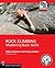 Rock Climbing: Mastering Basic Skills