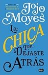 La chica que dejaste atrás by Jojo Moyes