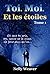 Toi. Moi. Et les étoiles: Tome 1 (French Edition)