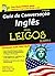 Guia De Conversação Inglês Para Leigos by Gail Brenner