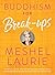 Buddhism for Breakups by Meshel Laurie