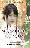 Murmullos de seda by Isabella Abad