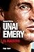 Unai Emery - El Maestro