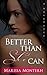 Better Than She Can by Marissa Monteilh
