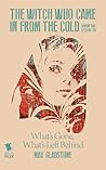 What's Gone, What's Left Behind (The Witch Who Came in From The Cold #2.8)