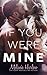 If You Were Mine (After We ...