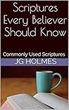Scriptures Every Believer Should Know: Commonly Used Scriptures