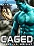 Caged