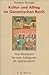 Kultur und Alltag im Osmanischen Reich: Vom Mittelalter bis zum Anfang des 20. Jahrhunderts.