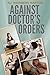 Against Doctor's Orders