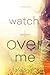 Watch over Me