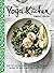The Yoga Kitchen: Over 100 ...