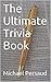 The Ultimate Trivia Book by Michael Persaud