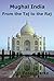 Mughal India: From the Taj to the Raj