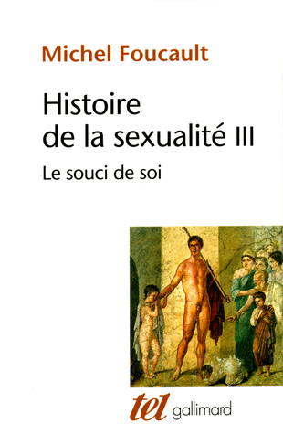 Histoire de la sexualité 3. Le Souci de soi