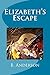 Elizabeth's Escape