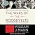 The Wars of the Roosevelts: The Ruthless Rise of America's Greatest Political Family