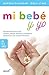 Mi bebé y yo: De 0 a 3 años (Spanish Edition)