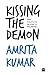 Kissing the Demon by Amrita Kumar