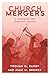 Church Mergers: A Guidebook...