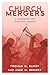 Church Mergers: A Guidebook for Missional Change