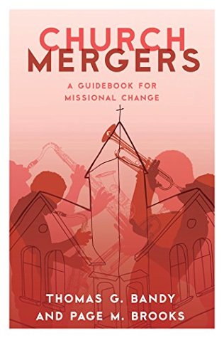 Church Mergers: A Guidebook for Missional Change (Kindle Edition)