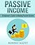 Passive Income: A Beginner's Guide To Making Passive Income