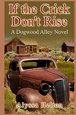 If the Crick Don't Rise (Dogwood Alley #2)