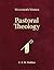 Walthers Works: Pastoral Theology (Walther's Works)