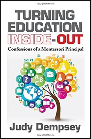 Turning Education Inside-Out: Confessions of a Montessori Principal (Hardcover)