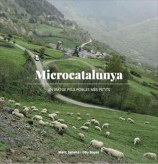 Microcatalunya: Un viatge pels pobles més petits