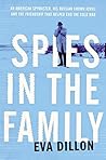 Spies in the Family: An American Spymaster, His Russian Crown Jewel, and the Friendship That Helped End the Cold War