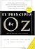 El Principio De Oz (Spanish Edition of The Oz Principle)