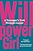 Willpower Girl: A Teenager's Trek Through Cancer