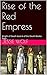 Rise of the Red Empress (De...