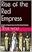 Rise of the Red Empress by Jessie Wolf