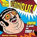 Véridique ! Enfin la vérité sur tout ! - Tome 1